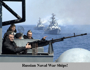 Russian Naval War Ships!
