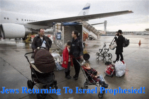Jews Returning To Israel Prophesied!